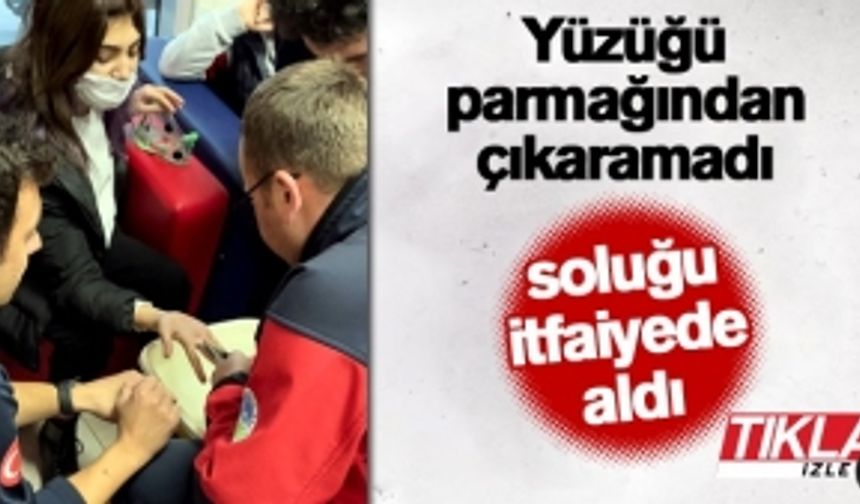 Yüzüğü parmağından çıkaramadı soluğu itfaiyede aldı