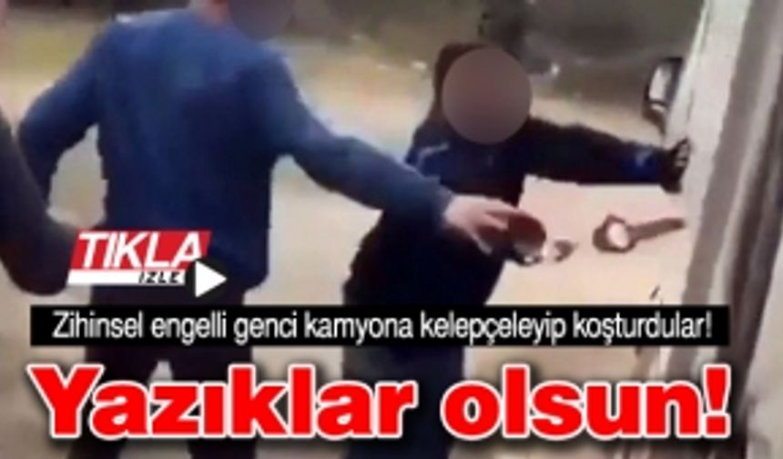 Zihinsel engelli genci kamyona kelepçeleyip koşturdular!