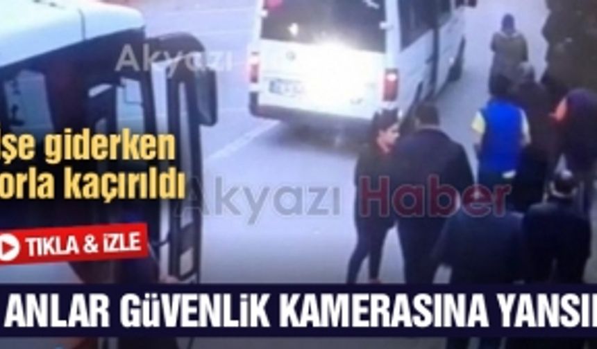 İşe giderken zorla kaçırıldı!