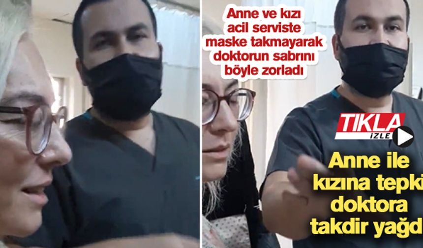 Anne ile kızına tepki doktora takdir yağdı