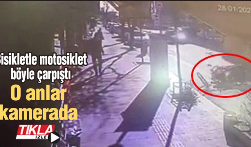 Bisikletle motosiklet böyle çarpıştı