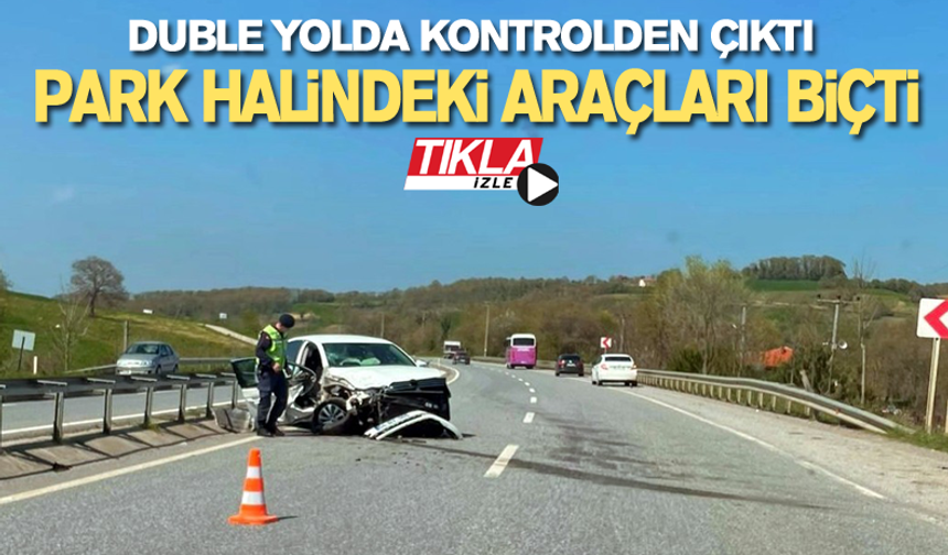 Duble yolda kontrolden çıktı! Park halindeki araçları biçti