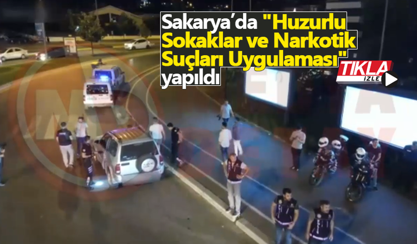 "Huzurlu Sokaklar ve Narkotik Suçları Uygulaması" yapıldı