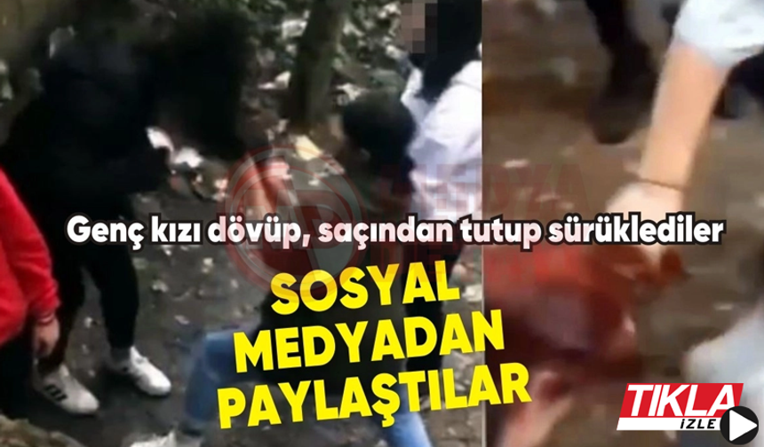 Genç kızı dövüp, saçından tutup sürüklediler!