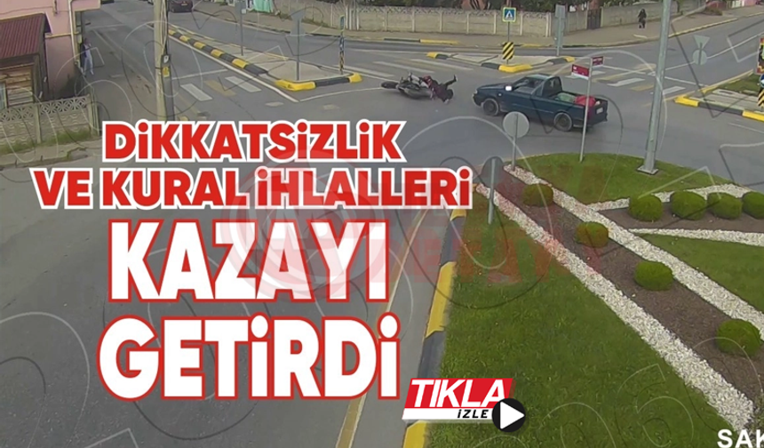 Dikkatsizlik ve kural ihlalleri kaza getirdi!