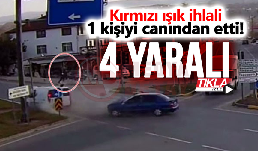 Kırmızı ışık ihlali 1 kişiyi canından etti!