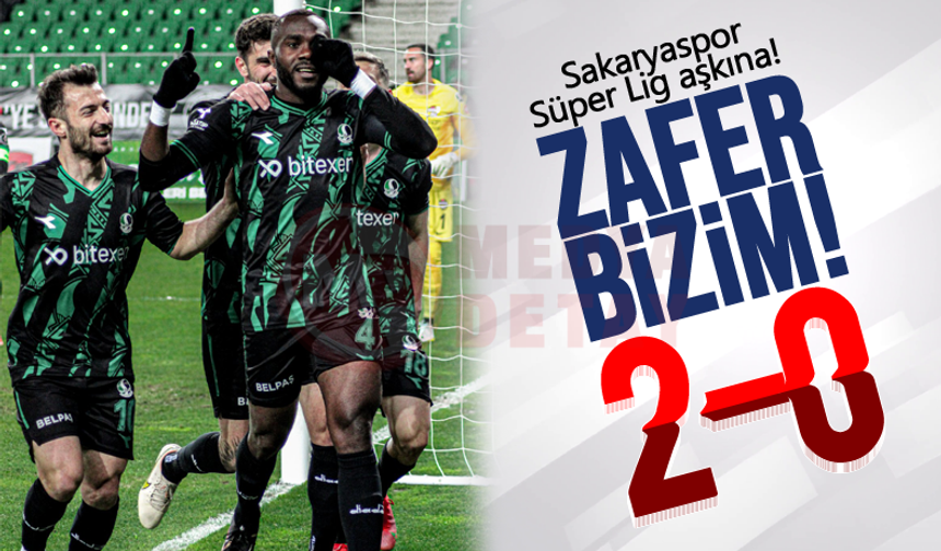 Sakaryaspor Süper Lig aşkına! 2-0