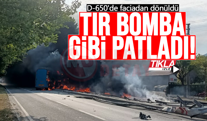 D-650’de tır bomba gibi patladı! Faciadan dönüldü