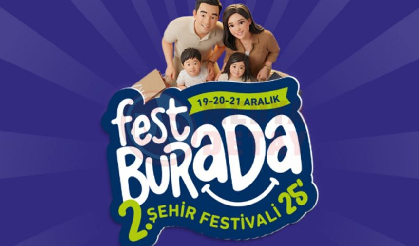 Şehrin festivali “Festburada” için geri sayım başladı
