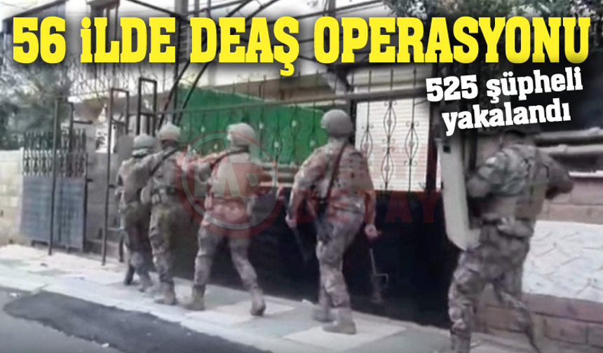 56 İlde DEAŞ operasyonu