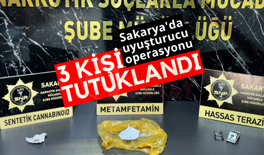 Sakarya'da uyuşturucu operasyonu: 3 kişi tutuklandı