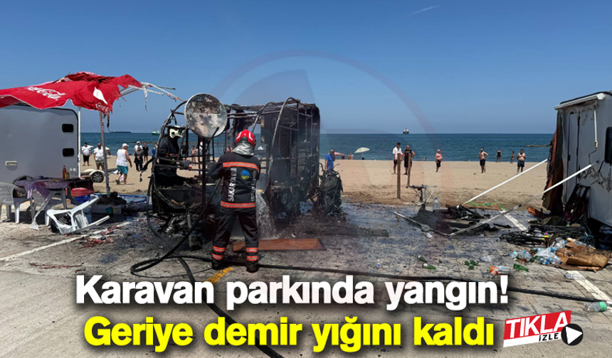 Karavan parkında yangın!