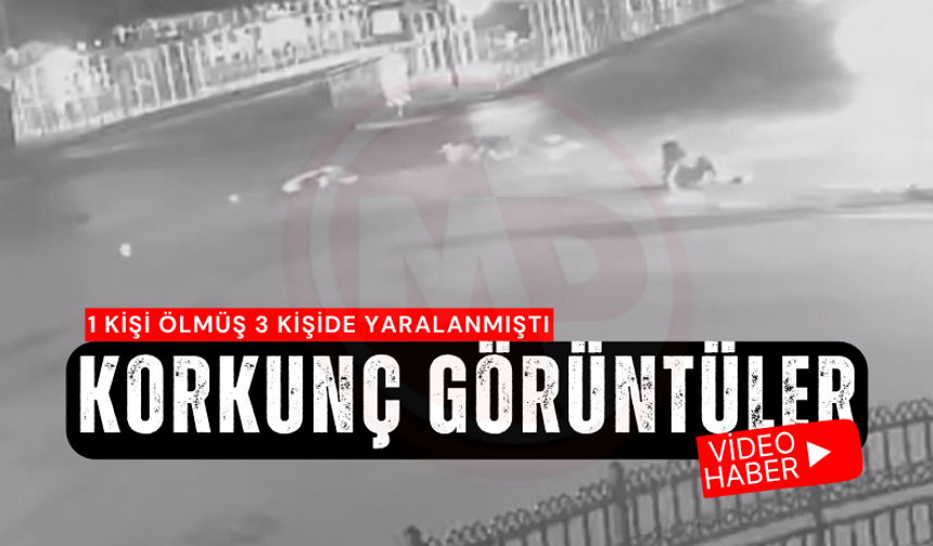 1 kişinin öldüğü 3 kişinin yaralandığı kazanın görüntüleri ortaya çıktı