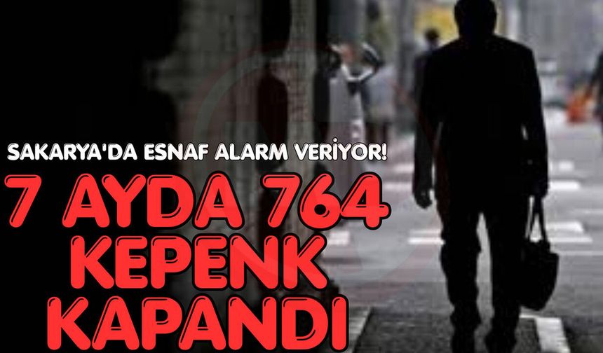 7 ayda 764 kepenk kapandı