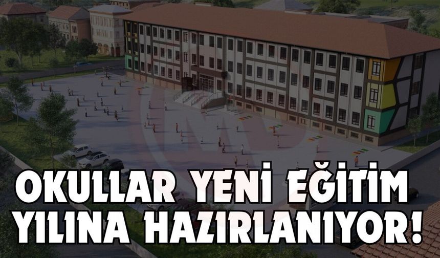 Okullar yeni eğitim  yılına hazırlanıyor!