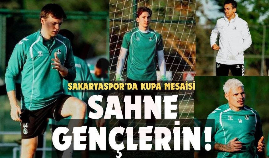 Sakaryaspor’da kupa mesaisi!
