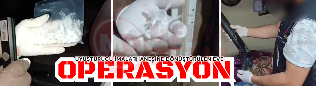 Uyuşturucu imalathanesine dönüştürülen eve operasyon