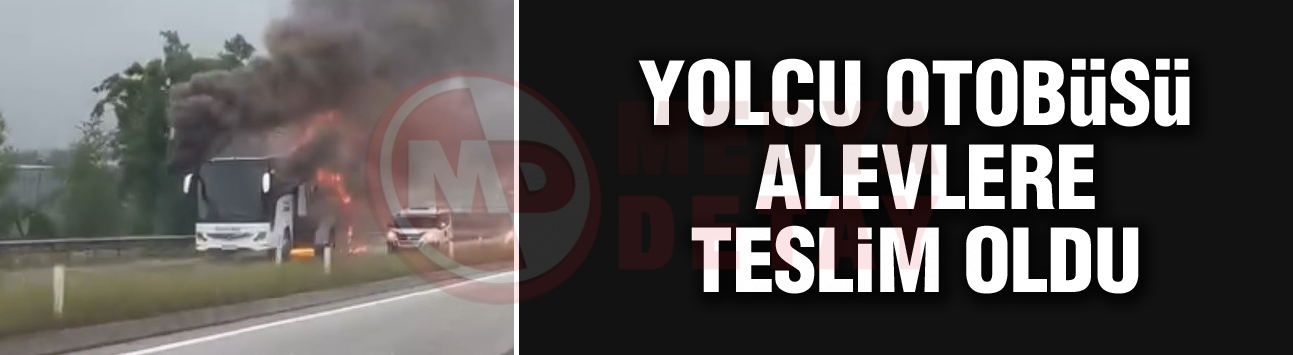 Yolcu otobüsü alevlere teslim oldu