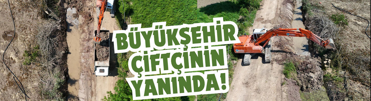 Büyükşehir çiftçinin her adımda yanında
