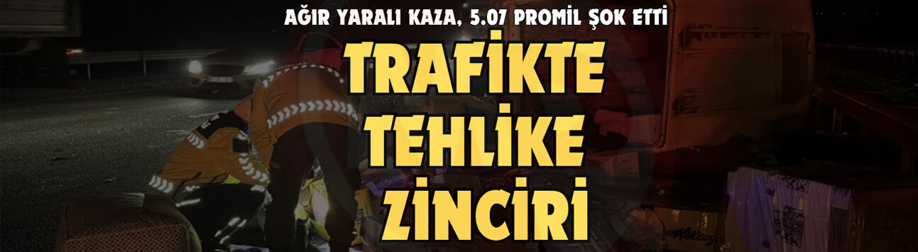 Sapanca’da kaza, Karasu’da yüksek promil