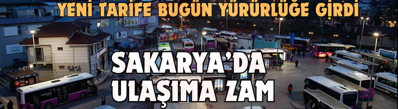 Sakarya’da ulaşıma zam