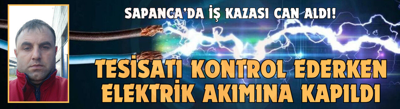 Sapanca’da iş kazası can aldı!