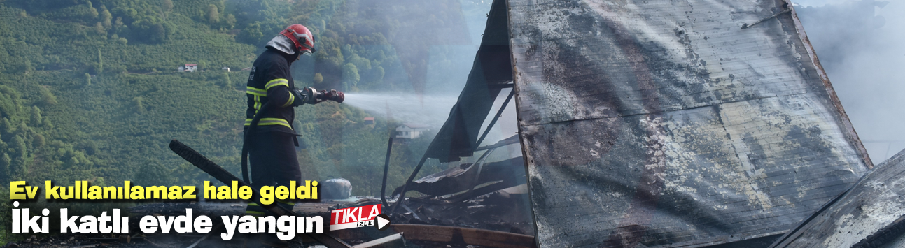 Yangında iki katlı ev kullanılamaz hale geldi