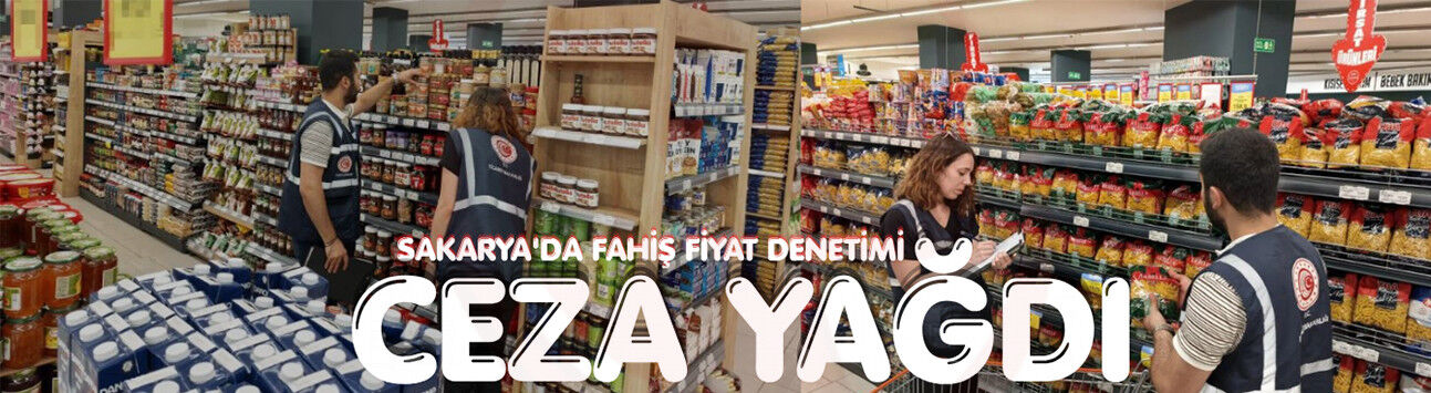 Sakarya'da fahiş fiyat denetimi
