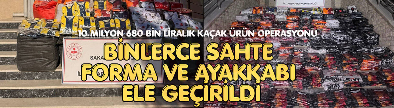 Binlerce sahte forma ve ayakkabı ele geçirildi