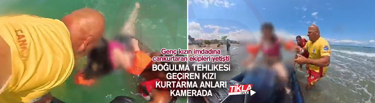 Boğulma tehlikesi geçiren kızı kurtarma anları kamerada