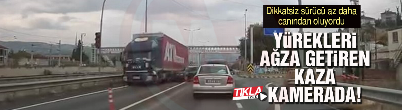Dikkatsiz sürücü az daha canından oluyordu!