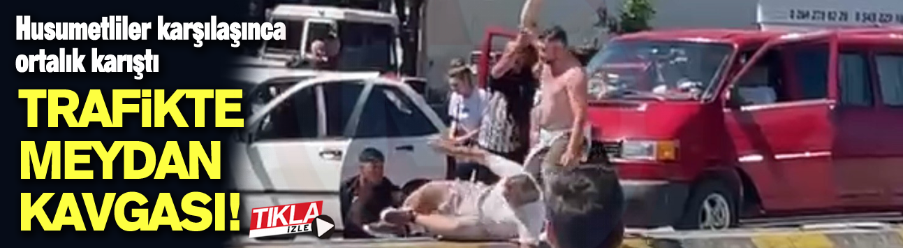 Trafikte meydan kavgası!