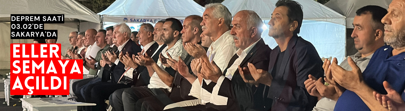 Saat 03.02'de Sakarya'da eller semaya açıldı