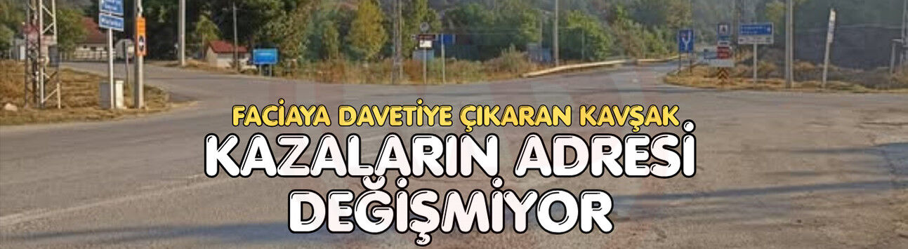 Faciaya davetiye çıkaran kavşak