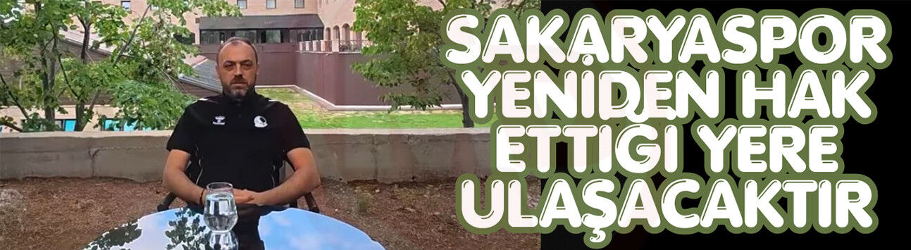 "Sakaryaspor bu şehrin en büyük markasıdır!"