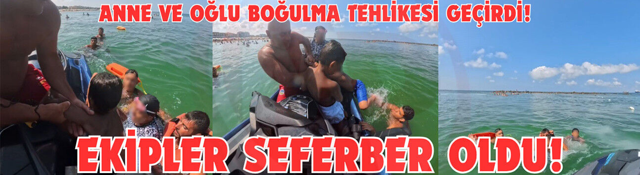Boğulma tehlikesi geçiren anne ve iki çocuğun kurtarılma anı kamerada