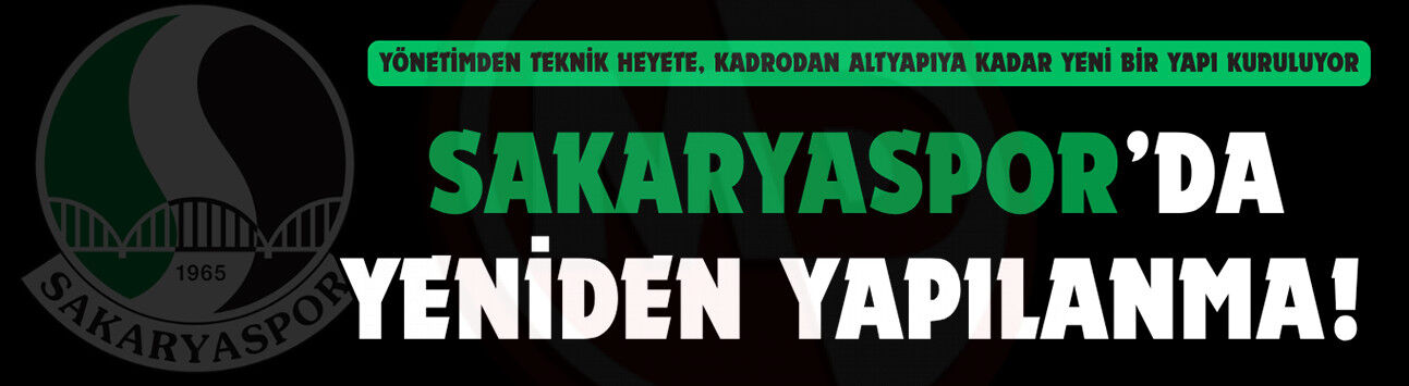 Yönetimden teknik heyete, kadrodan altyapıya kadar yeni bir yapı kuruluyor