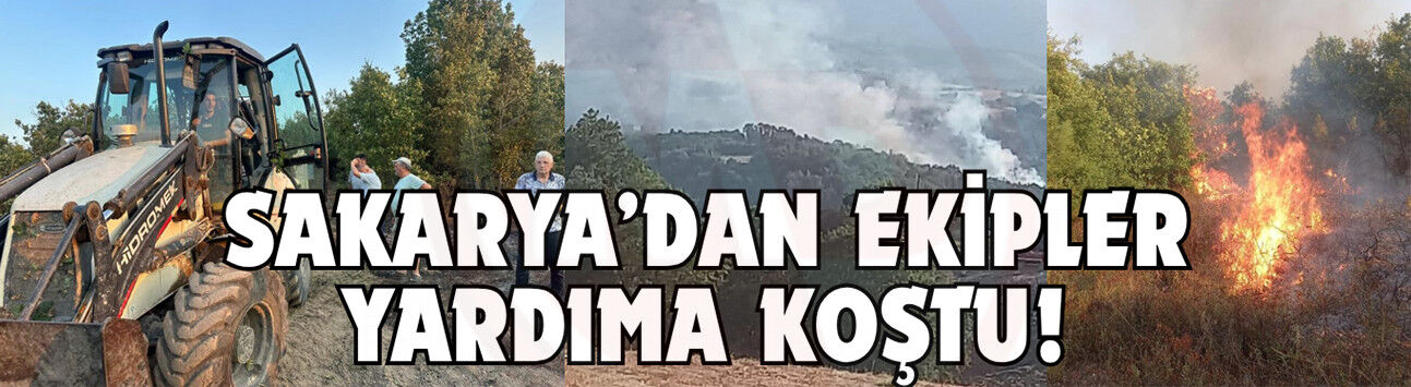 Sakarya'dan ekipler yardıma koştu!