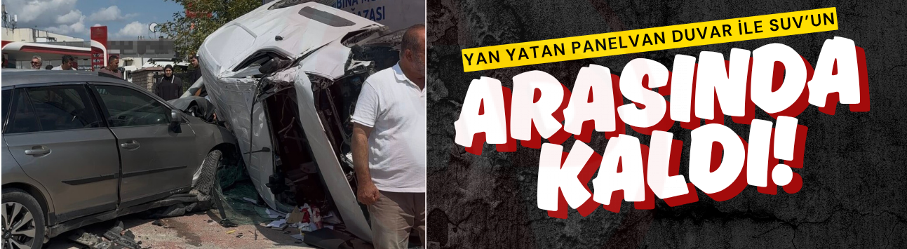 Yan yatan panelvan duvar ile SUV arasında kaldı!
