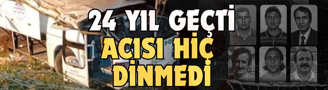 24 yıl geçti, acısı hiç dinmedi!