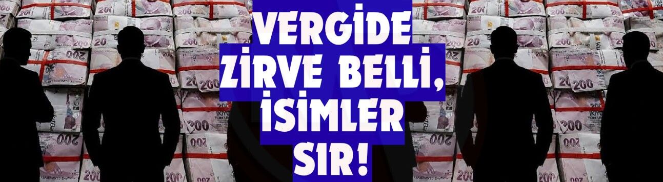 Vergide zirve belli, isimler sır!