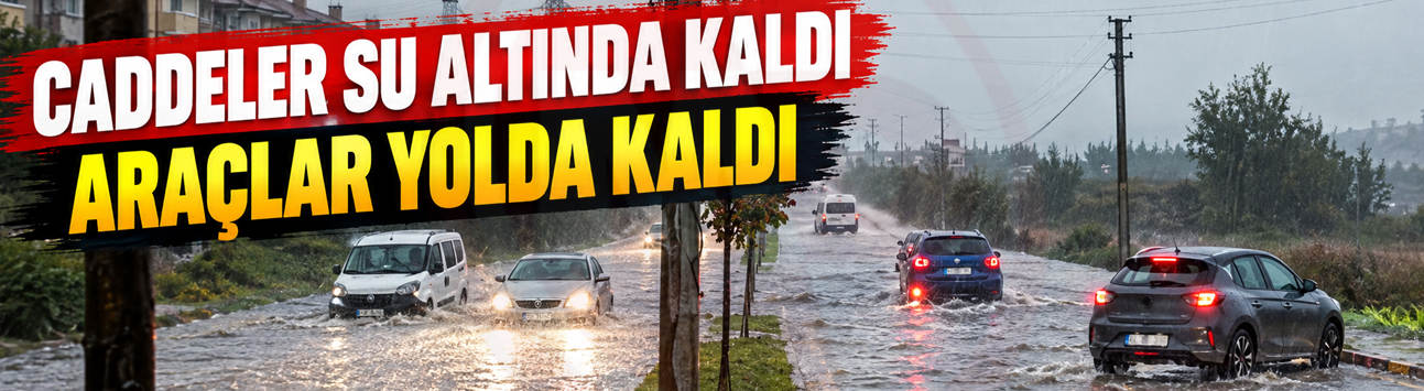 Caddeler su altında kaldı! Araçlar arızalandı