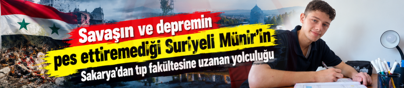 Suriyeli Münir'in Sakarya'dan tıp fakültesine uzanan yolculuğu
