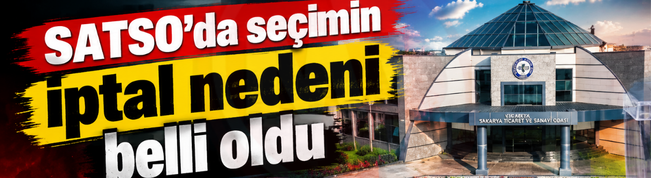 SATSO’da seçimin iptal nedeni belli oldu!