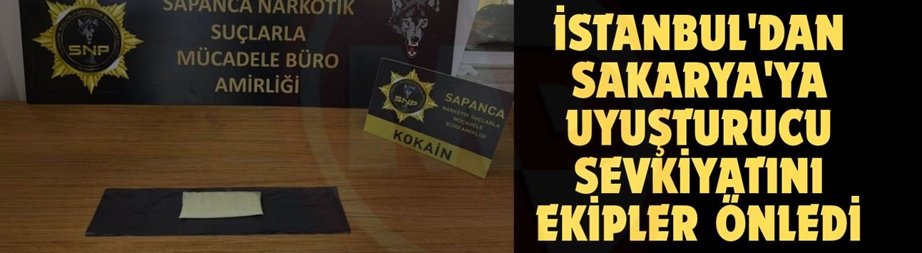 İstanbul'dan Sakarya'ya uyuşturucu sevkiyatını ekipler önledi
