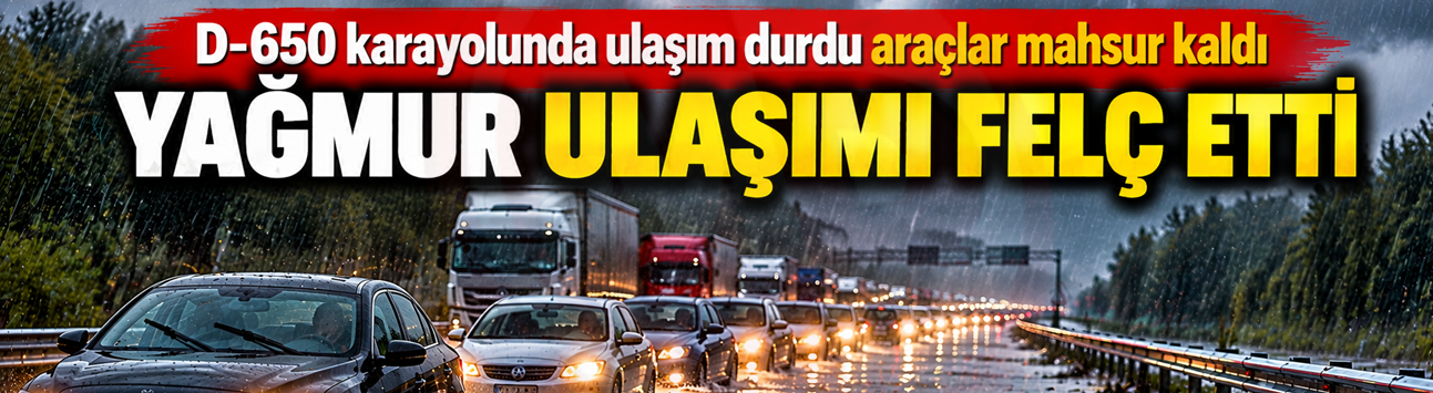 D-650 karayolunda ulaşım durdu araçlar mahsur kaldı