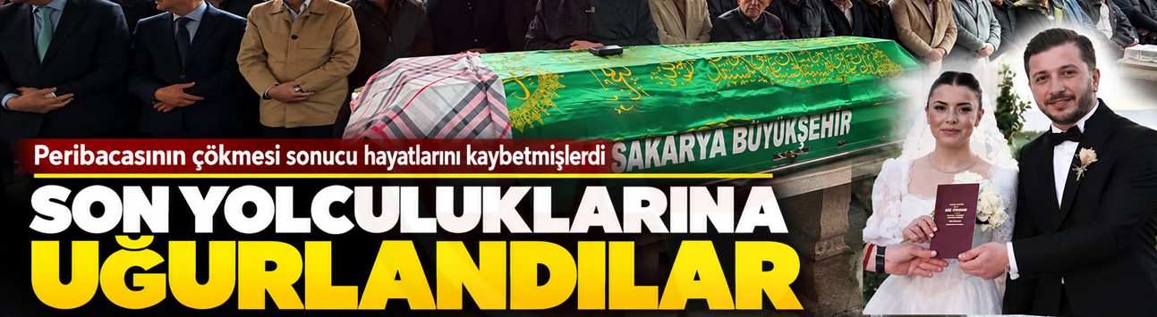 Peribacasının çökmesiyle hayatını kaybeden çift toprağa verildi