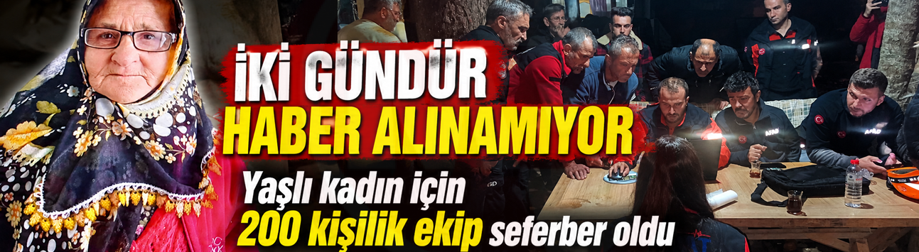 Yaşlı kadın için 200 kişilik ekip seferber oldu