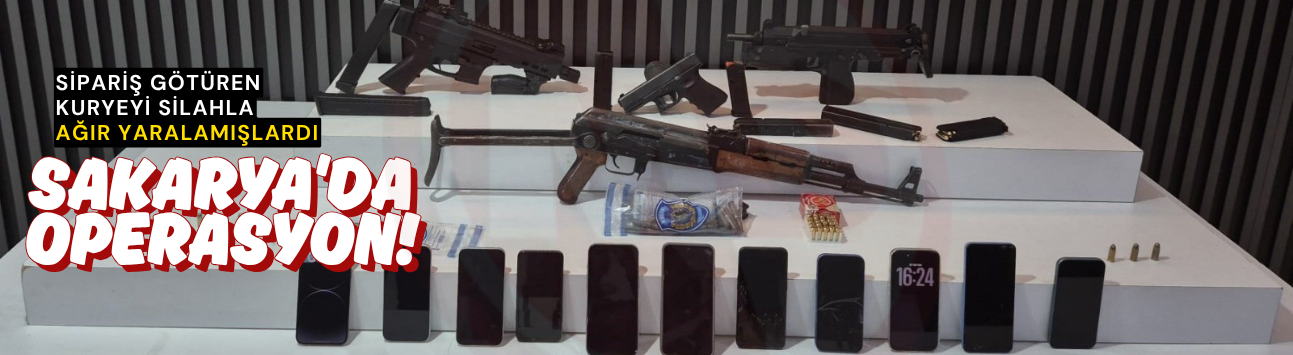 Sipariş götüren kuryeyi silahla ağır yaralamışlardı: Sakarya'da operasyon!