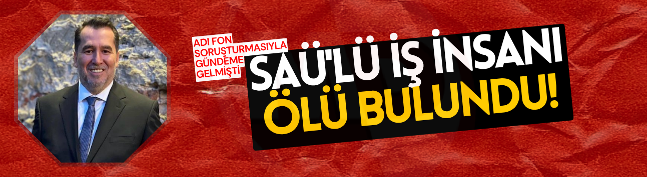 Adı fon soruşturmasıyla gündeme gelmişti: Ölü bulundu!